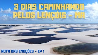 TRAVESSIA PELOS LENÇÓIS MARANHENSES | Dia 1/3 | ROTA DAS EMOÇÕES Roteiro Especial