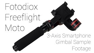 Fotodiox Freeflight Moto 3-Axis Smartphone Gimbal Sample Footage