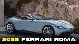 2025 Ferrari Roma Only For Luxurious Car Lovers