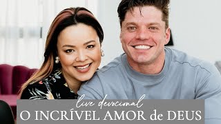 O INCRÍVEL AMOR DE DEUS // Live Devocional Zoe e Israel