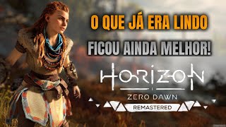 COMO TÁ LINDO HORIZON ZERO DOWN REMASTERED! Início de Gameplay | Ultra High | 4K60