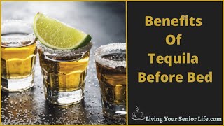 Benefits of Tequila Before Bed - Fact Or Fiction