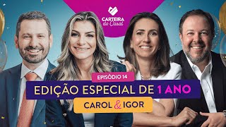 ESPECIAL: 1 ano de Podcast Carteira do Casal | Carol e Igor #014