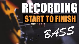 How to Record A Song From Start To Finish - Bass Guitar