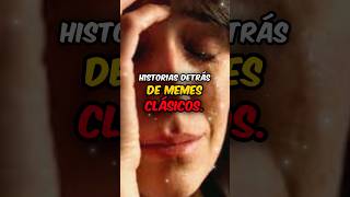 HISTORIAS detrás de MEMES LEGENDARIOS #memes #divertido #shorts