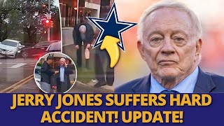 URGENT! JERRY JONES' FAMILY SUFFERS ACCIDENT! LOOK WHAT HAPPENED! DALLAS COWBOYS NEWS