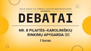 KANDIDATŲ Į SEIMO NARIUS DEBATAI | NR. 8 PILAITĖS–KAROLINIŠKIŲ RINKIMŲ APYGARDA (II)