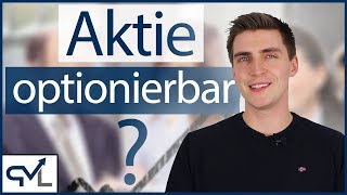 Ab wann ist eine Aktie optionierbar? (Mit genauen Anforderungen)