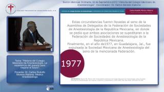 Historia del Colegio Mexicano de Anestesiología - Dr. Carlos Rodolfo Moreno Alatorre