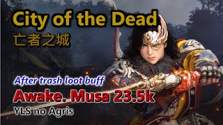 BDO City of the Dead post buff 23.5k trash Awakening Musa YLS no Agris 黑沙 亡者之城 buff後 大白 23.5k雜物 覺醒武士