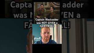 Captain Blackadder was DENIED a FAIR TRIAL! #crime #blackadder #courtmartial