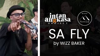 SA FLY -WIZZ BAKER (COVER) INTAN ANGKASA PROJECT