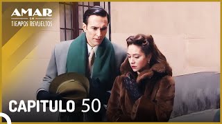 Amar en Tiempos Revueltos Capítulo 50