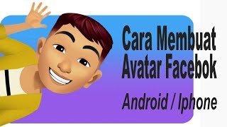 Cara Membuat Avatar Facebook di HP Android dan Iphone