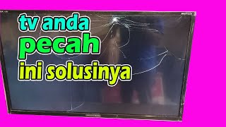 Tv pecah begini cara mengganti panel lcd tv hemat biaya