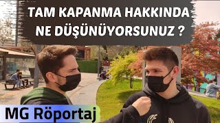 TAM KAPANMA HAKKINDA NE DÜŞÜNÜYORSUNUZ ?