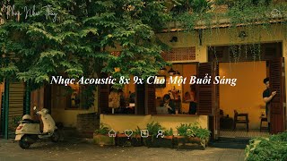 [Playlist] Nhạc Acoustic 8x 9x Cho Một Buổi Sáng Nhẹ Nhàng Những Ngày Thư Giãn, Làm Việc, Học Tập