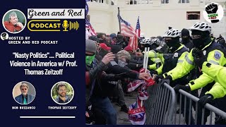 "Nasty Politics".... Political Violence in America w/ Prof. Thomas Zeitzoff