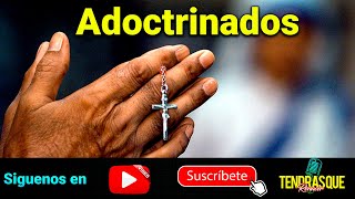 Adoctrinado y segados por la religion