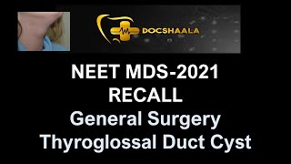 NEET MDS Recall 2021-  Thyroglossal duct cyst-General Surgery