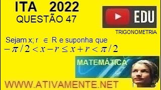 Trigonometria questão 47 ITA 2022 primeira fase