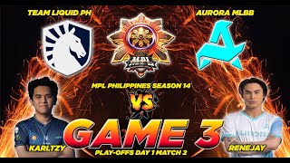 DOMENG!!! 🔥🔥🔥AURORA MLBB VS. TEAM LIQUID PH [FULLGAME 3] MPL-PH S14 | PLAY-OFFS DAY 1 MATCH 2🔥🔥🔥