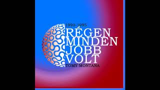 TOMY MONTANA-RÉGEN MINDEN JOBB VOLT 1990-1995