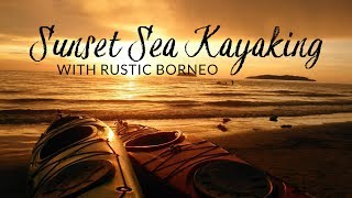 Sunset Sea Kayaking with Rustic Borneo Travel