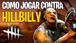 COUNTERANDO O HILLBILLY: Saiba as Melhores Maneiras De Evitar A SERRA! - Dead By Daylight