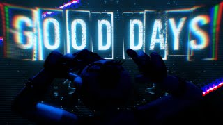 FNAF / SHORT ➤ GOOD DAYS