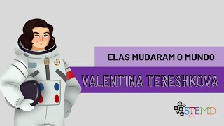 ELAS MUDARAM O MUNDO: Valentina Tereshkova