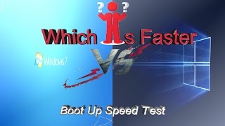 Windows7 vs windows10-which is faster-Boot up speed test