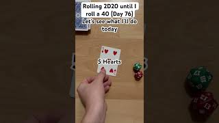 Rolling 2D20 until I roll a 40 (Day 76)