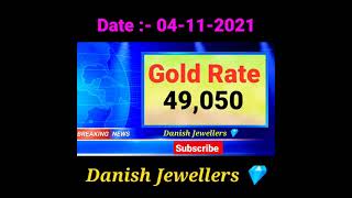 Gold & Silver Rate Today 04-11-21 | Danish Jewellers