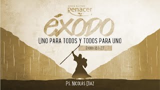 Uno para todos y todos para uno | Éxodo 18:1-27 | Ps. Nicolás Díaz