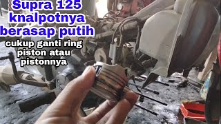 Supra 125 knalpot berasap. Cukup ganti ring piston saja atau pistonnya