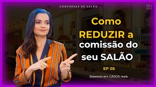 Casos Reais EP 05 - Como reduzir a comissão do seu salão com Dani Venâncio