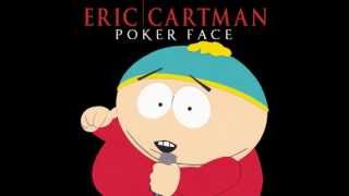 Eric Cartman: "Poker Face" (FULL SONG)