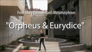 "Orpheus & Eurydice" from Mary Zimmerman's Metamorphoses