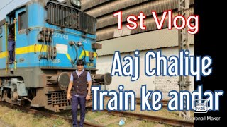 My 1st Vlog | Train Vlog | Train ke andar |