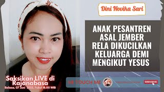 Anak Pesantren Asal Jember Rela Dikucilkan Keluarga Demi Ikut Yesus | Dini Novika Sari