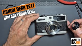 Canon Demi EE17 - Replace the Front Lens