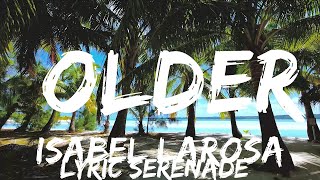 Isabel LaRosa - older (Lyrics)  | 25mins - Feeling your music