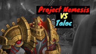 Project Nemesis  VS Taloc Mythic