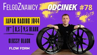 FelgoZnawcy #78 - 💥 Nowy model Felgi Japan Racing JR44 💥 19'' 8,5 | 9,5 Glossy Black   BLANK