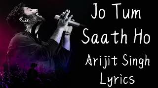 Arijit Singh: Jo Tum Saath Ho (Lyrics) | Salaam Venky | Mithoon | Kajol, Aamir Khan, Vishal Jethwa