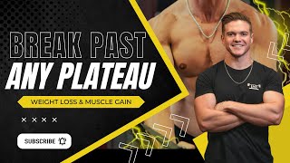 Break Past ANY Plateau! (Weight Loss & Muscle Gain)