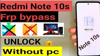 Xiaomi Redmi not 10s frp bypass miui 12.5 || New Method 2023 ||Note 10s frp bypass without pc latest