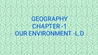 class 7 CHAPTER 1 geography our environment #learner diary.