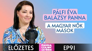 A magyar nők mások – Előzetes a 91. epizódból / Panna, csajok, satöbbi